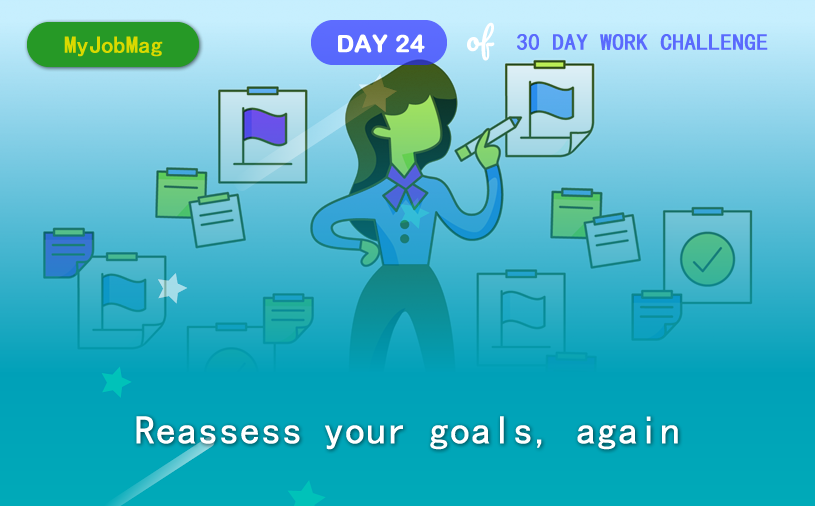 MyJobMag 30 Day Work Challenge: Day 24 -  Assess your goals